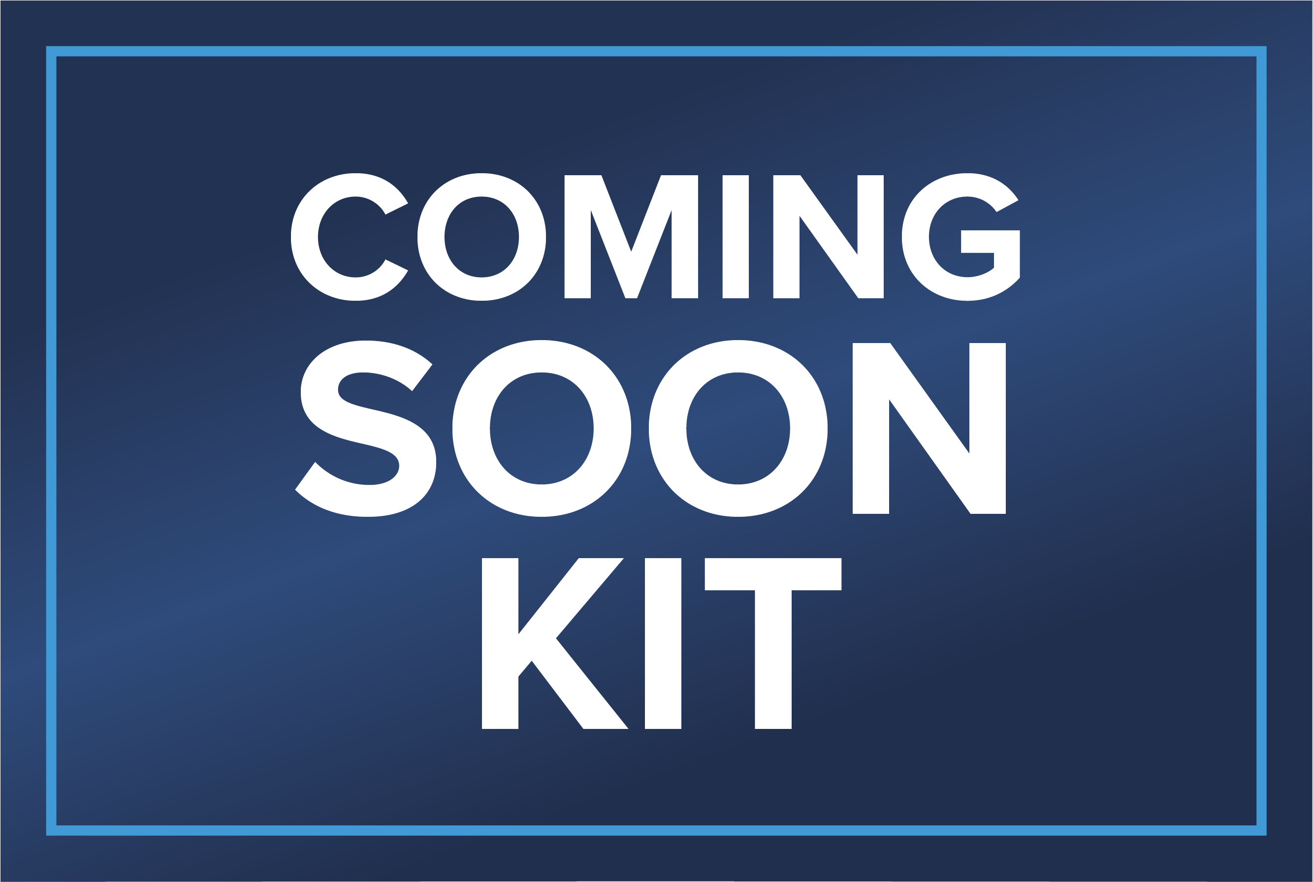 Coming Soon Kit