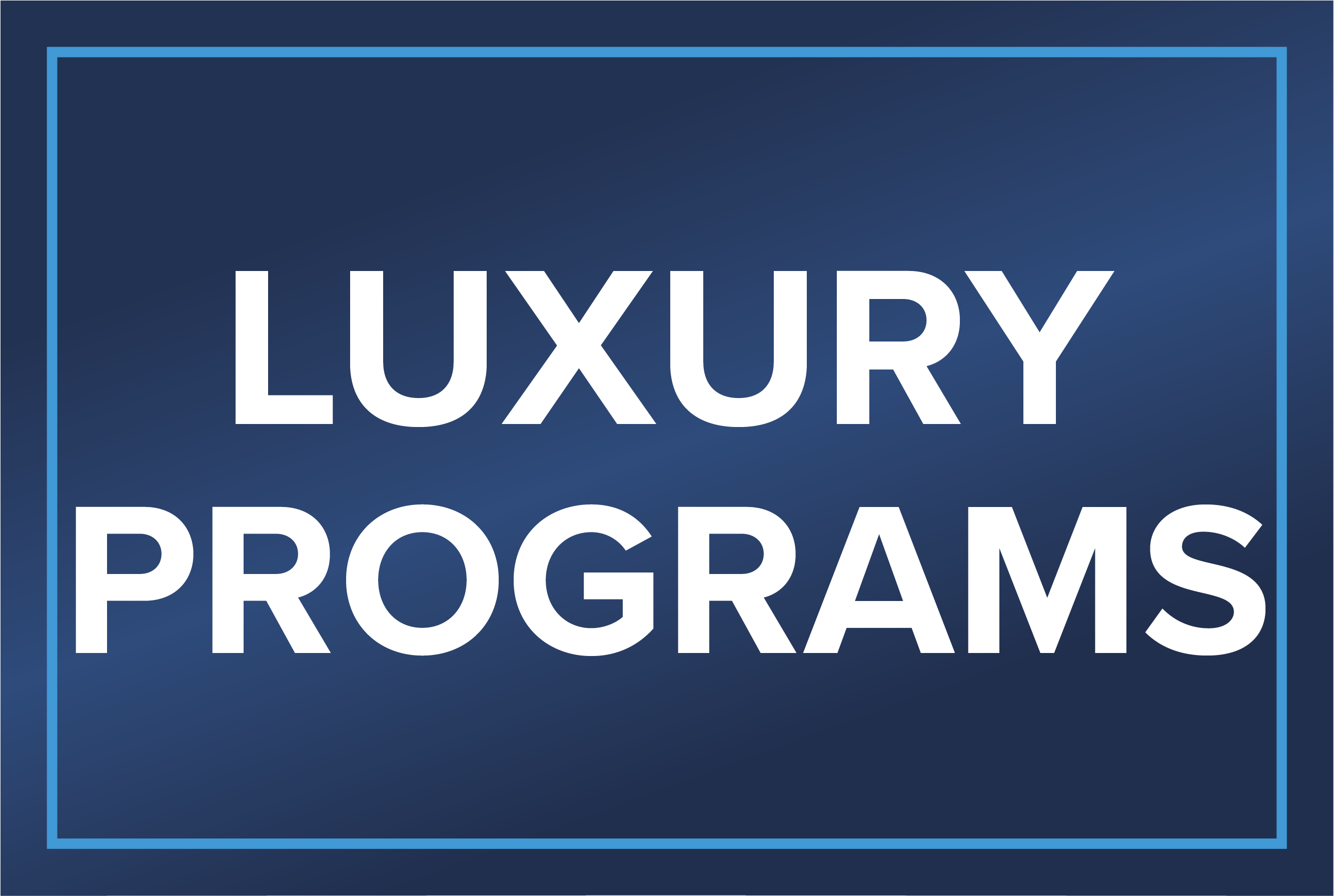 Luxury Programs